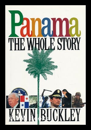 Item #28570 Panama - the Whole Story. Kevin Buckley