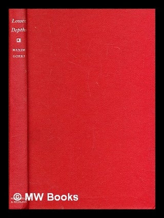 Lower Depths. Maxim Gorki.