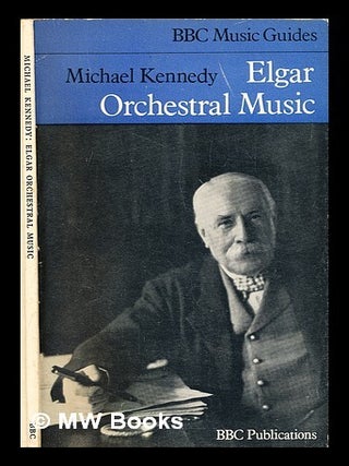 Item #285802 Elgar orchestral music. Michael Kennedy