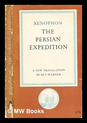 Item #285885 The Persian expedition. Rex Xenophon. Warner