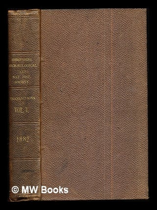 Item #285887 Transactions of the Shropshire Archæological and Natural History Society: vol. V....