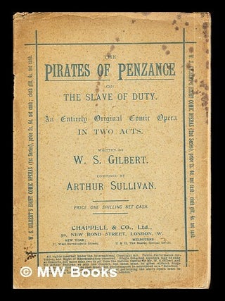 Item #285974 The pirates of Penzance or The Slave of Duty: an entirely original comic opera in...