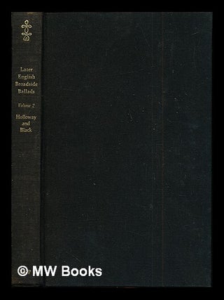 Item #285989 Later English broadside ballads Vol. 2 / edited by John Holloway and Joan Black....