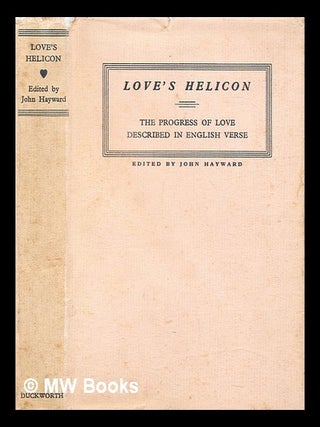 Item #286068 Love's helicon; or, The progress of love described in English verse. John Hayward