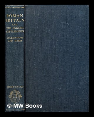 Item #286070 Roman Britain and the English settlements. R. G. Collingwood, J. N. L. Myres, Robin...