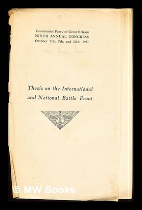 Item #286144 Thesis on the International and National Battle Front. Communist Party of Great Britain