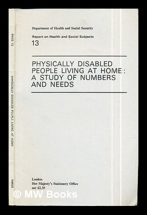 Item #286147 Physically disabled people living at home : a study of numbers and needs / Rose...