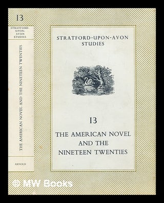 Item #286232 The American novel and the nineteen twenties. Malcolm Bradbury