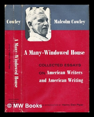 Item #286237 A many-windowed house : collected essays on American writers and American writing....
