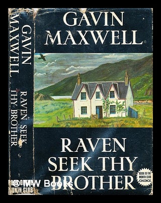 Item #286399 Raven seek thy brother. Gavin Maxwell