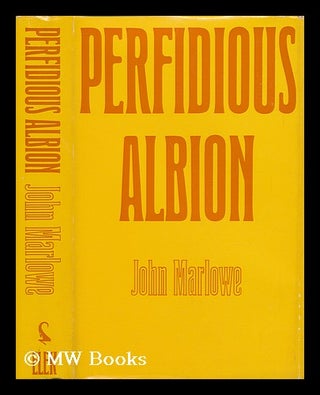 Item #28653 Perfidious Albion : the Origins of Anglo-French Rivalry in the Levant. John Marlowe