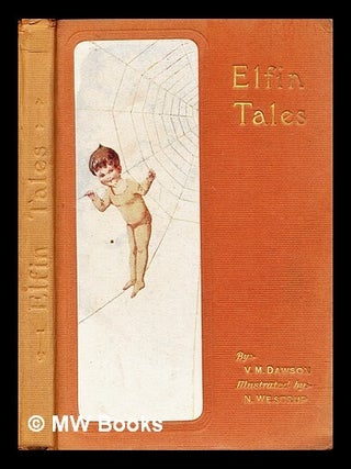 Item #286663 Elfin Tales. V. M. Westrup Dawson, N