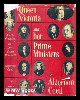 Item #286699 Queen Victoria and her prime ministers. Algernon Cecil