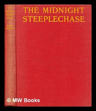 Item #286708 The midnight steeplechase. Moyra. Holiday Charlton, Gilbert