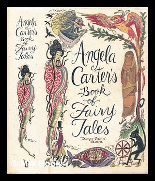 Item #286756 Angela Carter's book of fairy tales. Angela Carter, Corinna Sargood