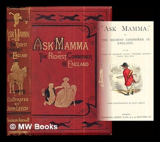 Item #286768 "Ask mama", or, the richest commoner in England / by the author of "Handley Cross",...