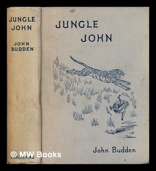 Item #286827 Jungle John : a book of the big-game jungles. John Austin. Browne Budden, H. J. P