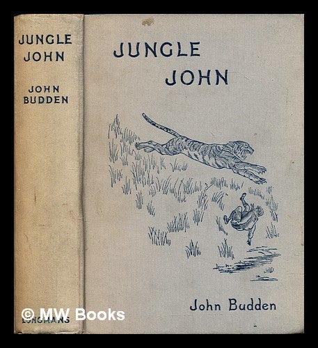 Item #286827 Jungle John : a book of the big-game jungles. John Austin. Browne Budden, H. J. P.