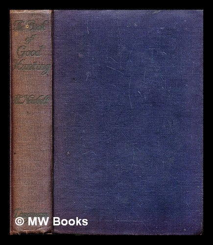 Item #286837 The Book of Good Hunting. Henry John Sir Newbolt, Stanley Llewellyn Wood.