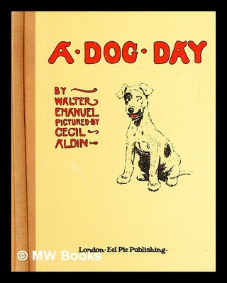 Item #287001 A dog day or The angel in the house. Walter. Aldin Emanuel, Cecil