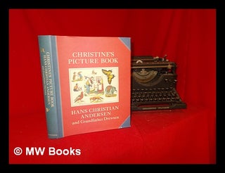 Item #287029 Christine's picture book / Hans Christian Andersen and Grandfather Drewsen ;...