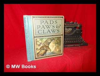 Item #287044 Pads paws and claws / by W.P. Pycraft ... ; pictures by Edwin Noble. William Plane...