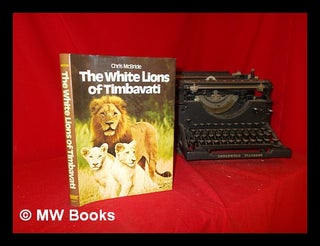 Item #287129 The white lions of Timbavati / Chris McBride. Chris McBride, 1941