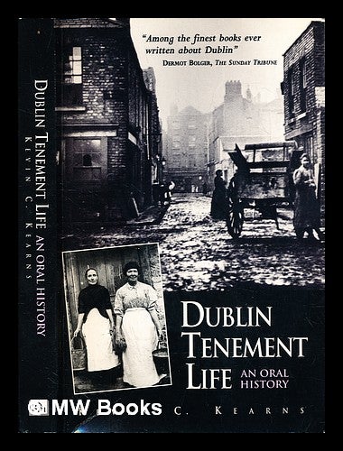 Item #287152 Dublin tenement life : an oral history. Kevin Corrigan Kearns.