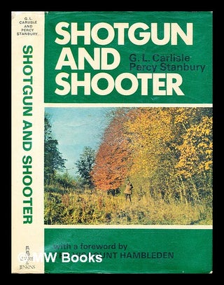 Item #287252 Shotgun and shooter. G. L. . Stanbury Carlisle, Percy, Gordon Lowther, 1916-, 1894