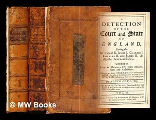Item #287275 A detection of the court and state of England : during the reigns of K. James I....