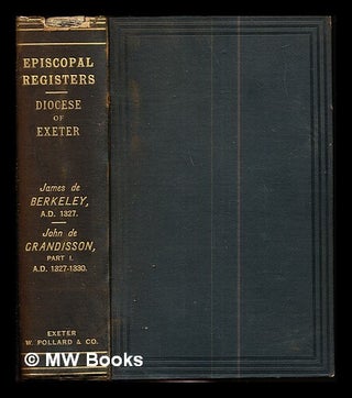 Item #287279 The register of John de Grandisson, Bishop of Exeter, (A.D. 1327-1369) / by the Rev....