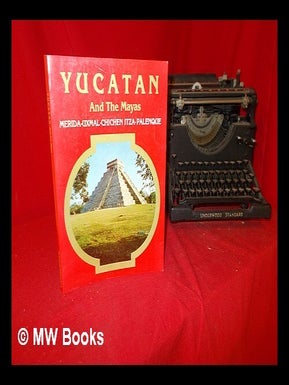 Item #287315 Yucatan and the Mayas: merida-uxmal-chichen itza-palenque. photography, design, trans