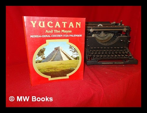 Item #287315 Yucatan and the Mayas: merida-uxmal-chichen itza-palenque. photography, design, trans.