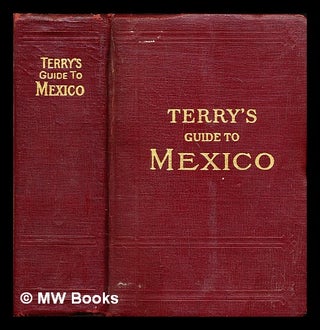 Item #287341 Terry's guide to Mexico : the new standard guidebook to the Mexican Republic : with...