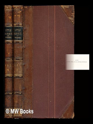 Item #287684 Little Dorrit / by Charles Dickens ; with illustrations by H.K. Browne: in two...