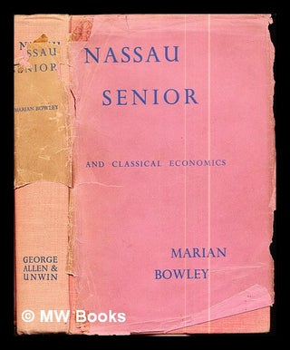 Item #287721 Nassau Senior and classical economics / by Marian Bowley. Marian . Senior Bowley,...