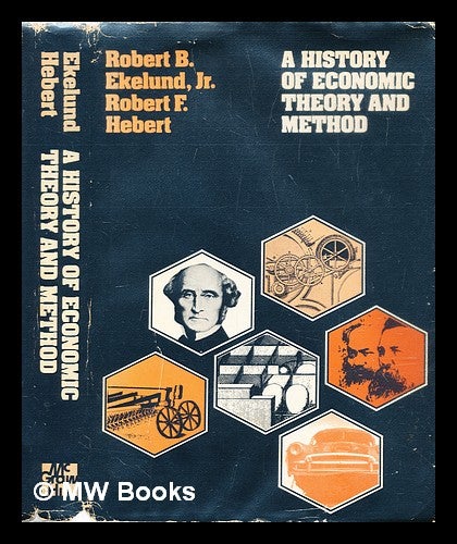 Item #287837 A history of economic theory and method. Robert B. . Hebert Ekelund, Robert F., Robert Burton.