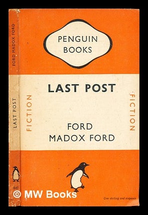 Item #287920 Last post : a novel. Ford Madox Ford