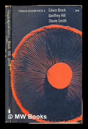 Item #287973 Penguin modern poets : 8 / Edwin Brock, Geoffrey Hill, Stevie Smith. Edwin. Hill...