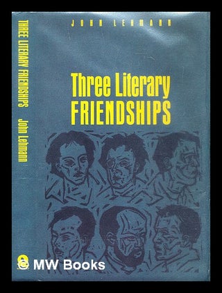 Item #288011 Three literary friendships : Byron & Shelley, Rimbaud & Verlaine, Robert Frost &...
