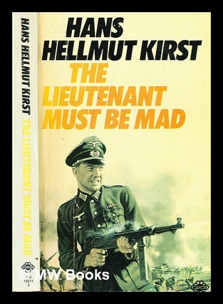 Item #288071 The Lieutenant must be mad. Hans Hellmut. Winston Kirst, Clara, Richard. Winston