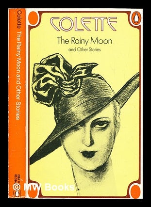 Item #288181 The rainy moon : and other stories. Colette, Antonia White