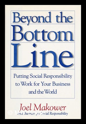 Item #28824 Beyond the Bottom Line : Putting Social Responsibility to Work for Your Business and...