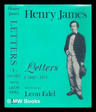 Item #288300 Letters - Volume 1 (1843-1875). Henry James, Leon Edel
