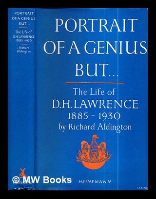 Item #288438 Portrait of a genius, but ... : (the life of D.H. Lawrence, 1885-1930). Richard...