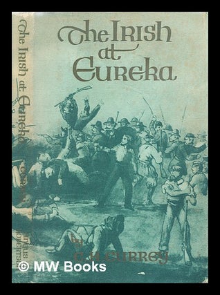 Item #288459 The Irish at Eureka. C. H. Currey, Charles Herbert