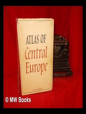 Item #288618 Atlas of Central Europe / John Murray. Werner . John Murray Bormann, Firm,...