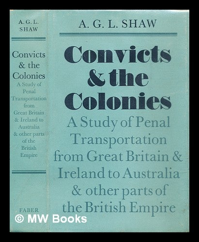 Convicts and the colonies a study of penal transportation from