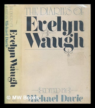 Item #288716 The diaries of Evelyn Waugh. Evelyn Waugh, Michael Davie