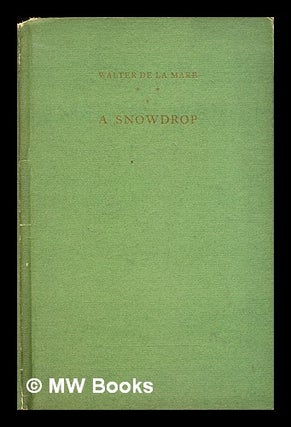 Item #288768 A snowdrop. Walter De la Mare